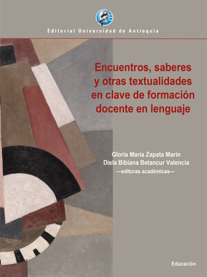 cover image of Encuentros, saberes y otras textualidades en clave de formación docente en lenguaje